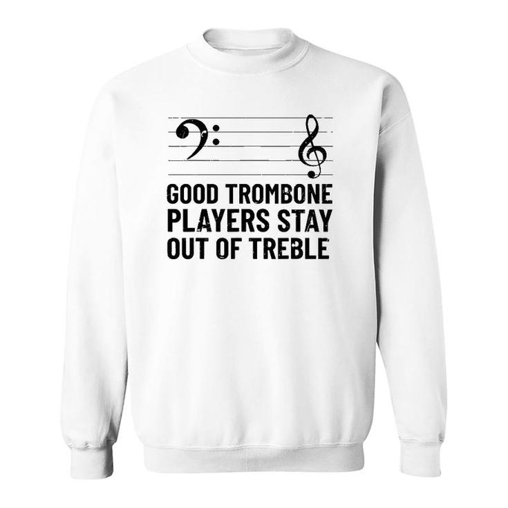 Stay Out Of Treble Trombone Player  Brass Trombone Sweatshirt