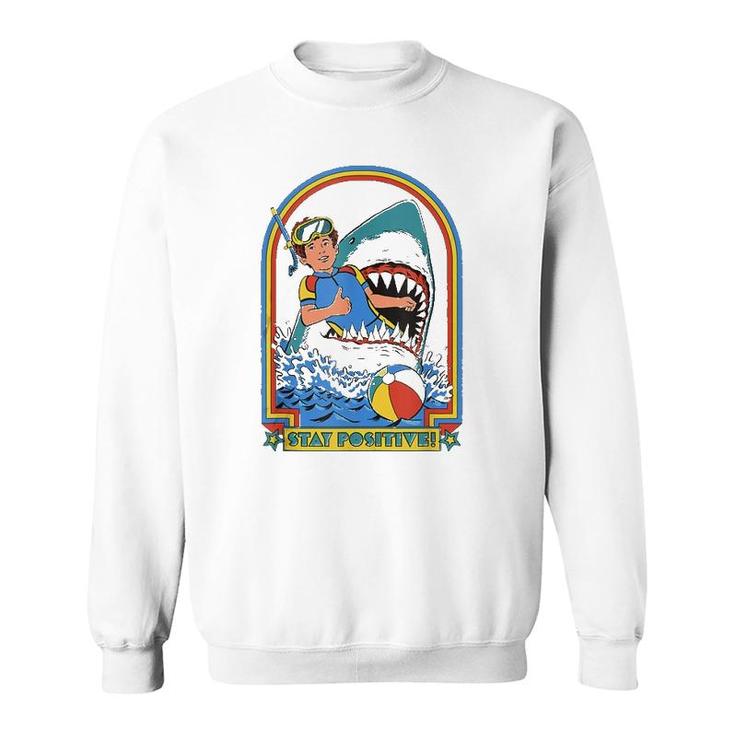 Stay Positive Shark Attack Funny Vintage Retro Comedy Gift  Sweatshirt