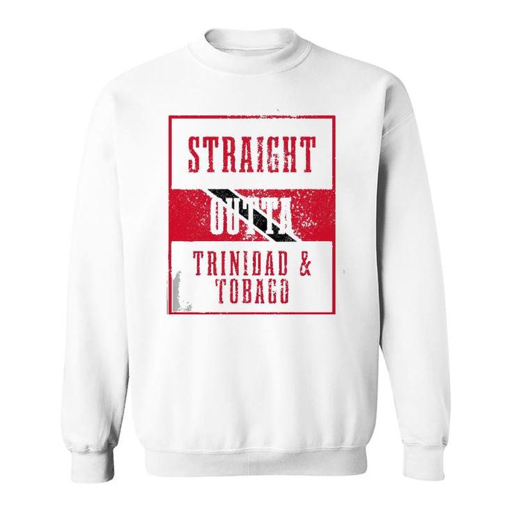 Straight Outta Trinidad & Tobago Trinidadian Flag Pride Sweatshirt