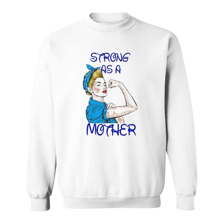 Strong As A Mother Mother’S Day Black Version Sweatshirt
