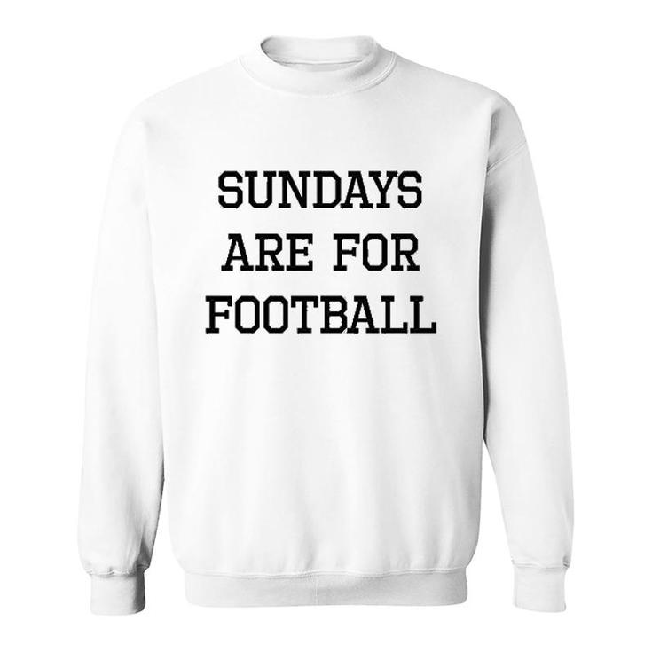 Sundays Are For Football Sweatshirt