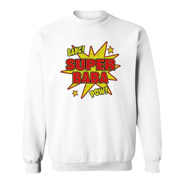 Super Baba Super Power Grandfather Dad Gift Sweatshirt