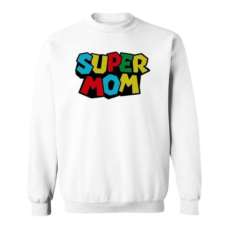 Super Dad & Mommy Funny Tee Mom, Mommy Or Mother's Day Gift Sweatshirt