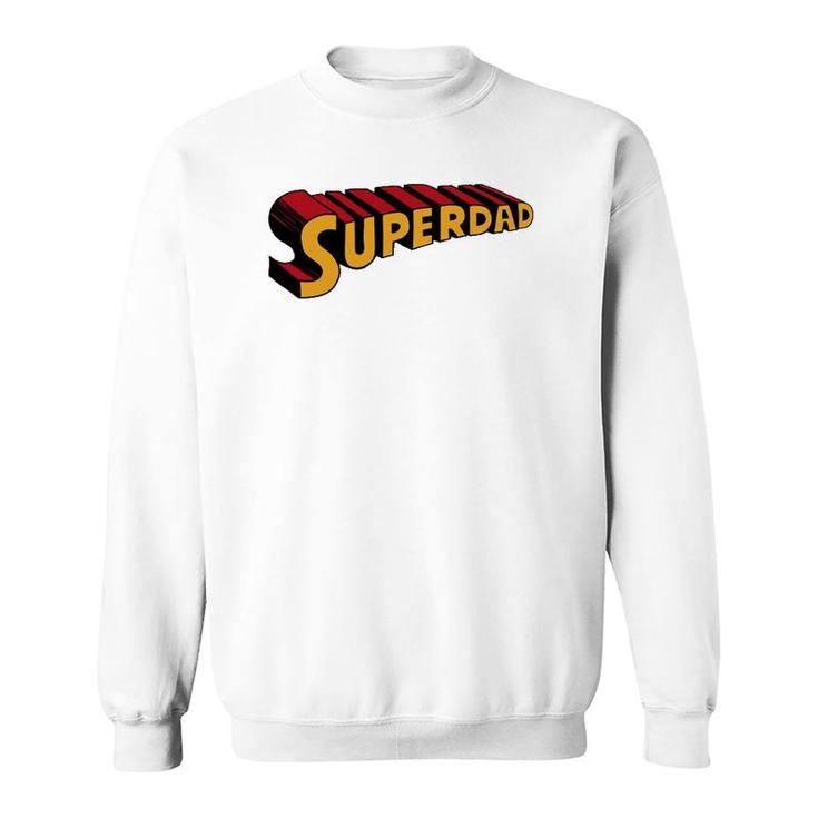 Super Dad Superdad Funny Superhero Dad Sweatshirt