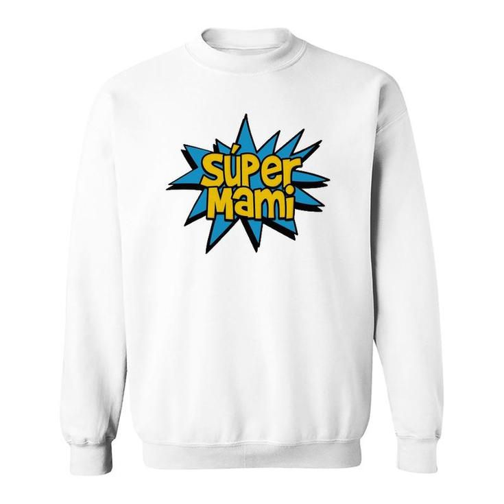 Super Mami Spanish Mom Comic Book Superhero Graphic Sweatshirt