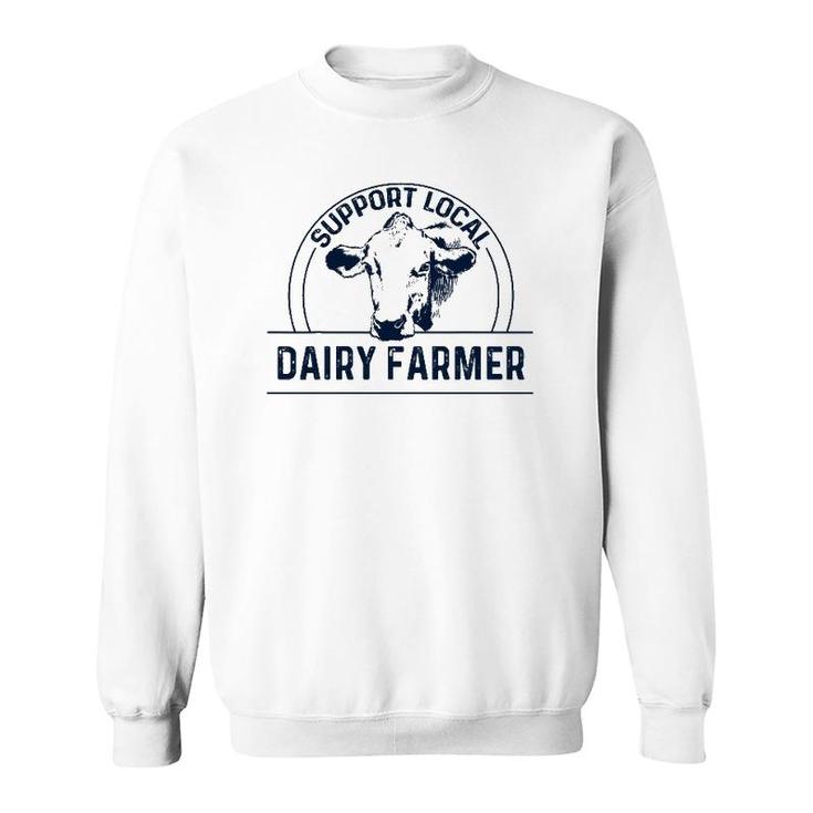 Support Local Dairy Farmer Sweatshirt