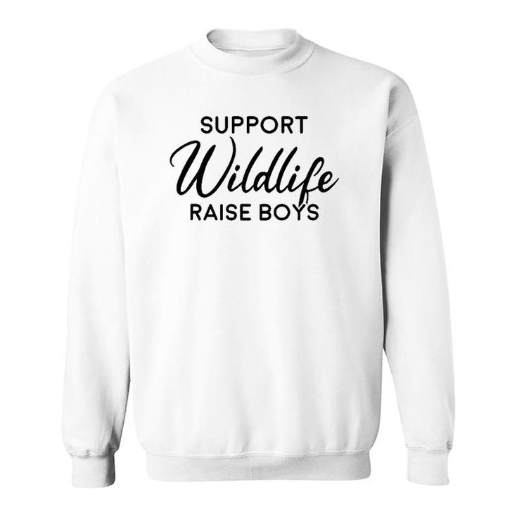 Support Wildlife Raise Boys Mother's Day Mom Gift Sweatshirt