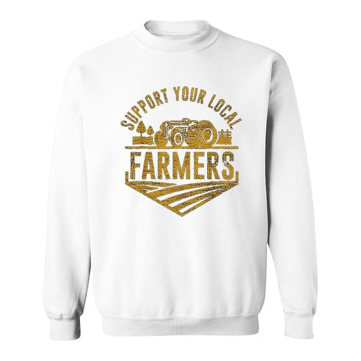 Support Your Local Farmers Sweatshirt