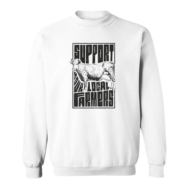 Support Your Local Farmersproud Farming Sweatshirt