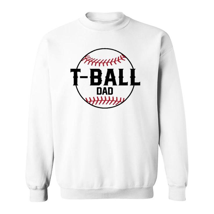 T Ball Dad Tee  For Men Baseball Father Sports Fan Hero Sweatshirt