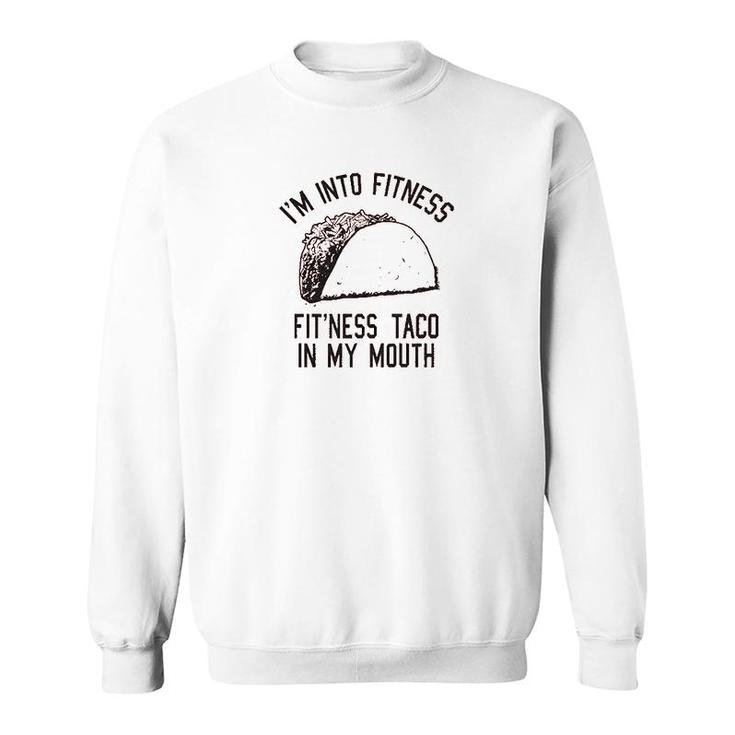 Taco Funny Gym Sweatshirt