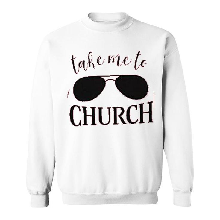 Take Me To Church Sweatshirt