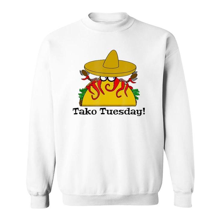 Tako Tuesday - Funny Octopus Tacos Sweatshirt