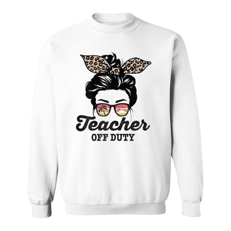 Teacher Off Duty Messy Bun Sweatshirt