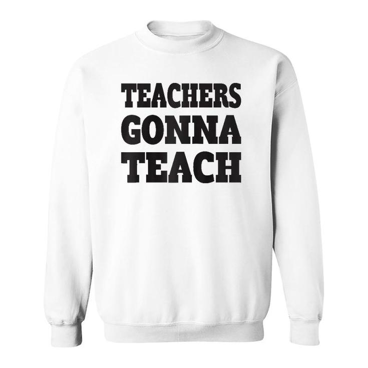 Teachers Gonna Teach Teachers Are Essential Raglan Baseball Tee Sweatshirt