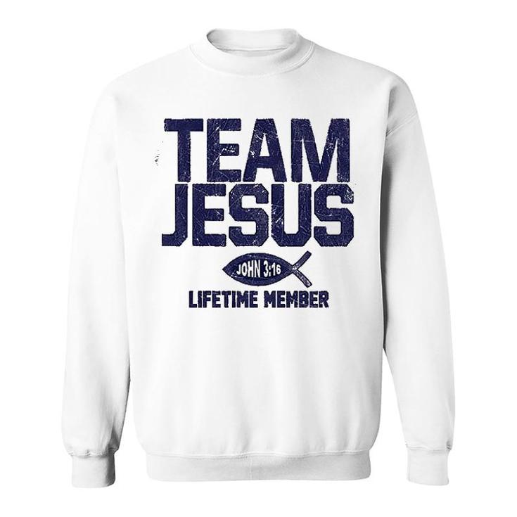 Team Jesus Lifetime Member Sweatshirt