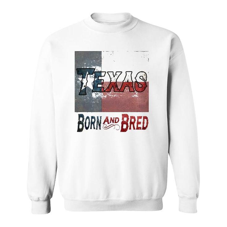 Texas Born And Bred Tee Sweatshirt