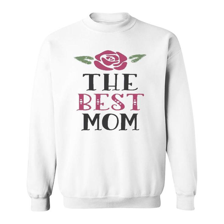 The Best Mom - Gift For Mothers Sweatshirt
