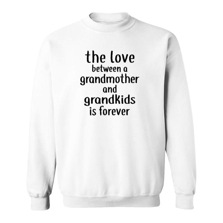 The Love Between A Grandmother And Grandkids Is Forever White Version Sweatshirt