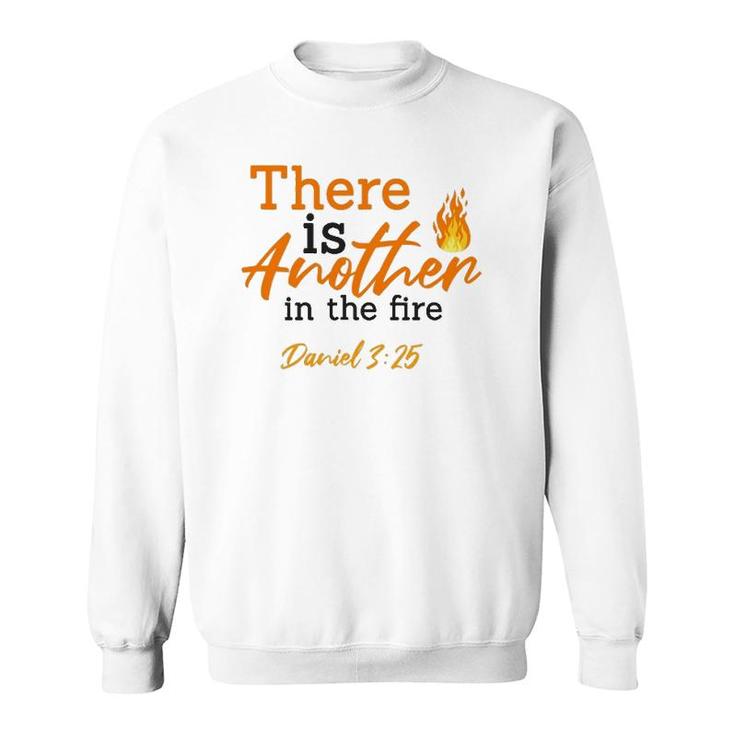 There Is Another In The Fire Daniel 325 – Faith & Religious Sweatshirt