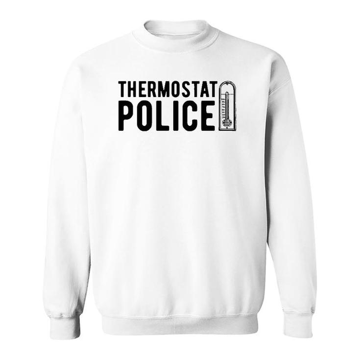 Thermostat Police , Temperature Cop Tee Apparel Sweatshirt