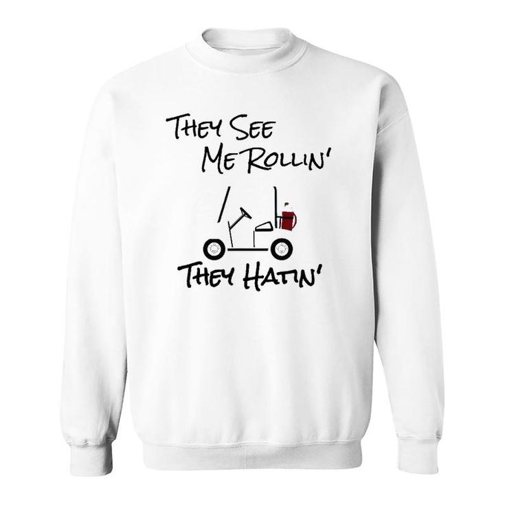 They See Me Rolling Golf Cart Sweatshirt