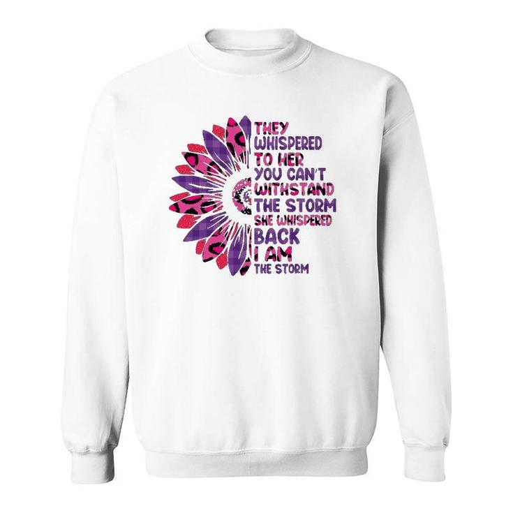 They Whispered To Her You Cannot Withstand The Storm Leopard Sweatshirt