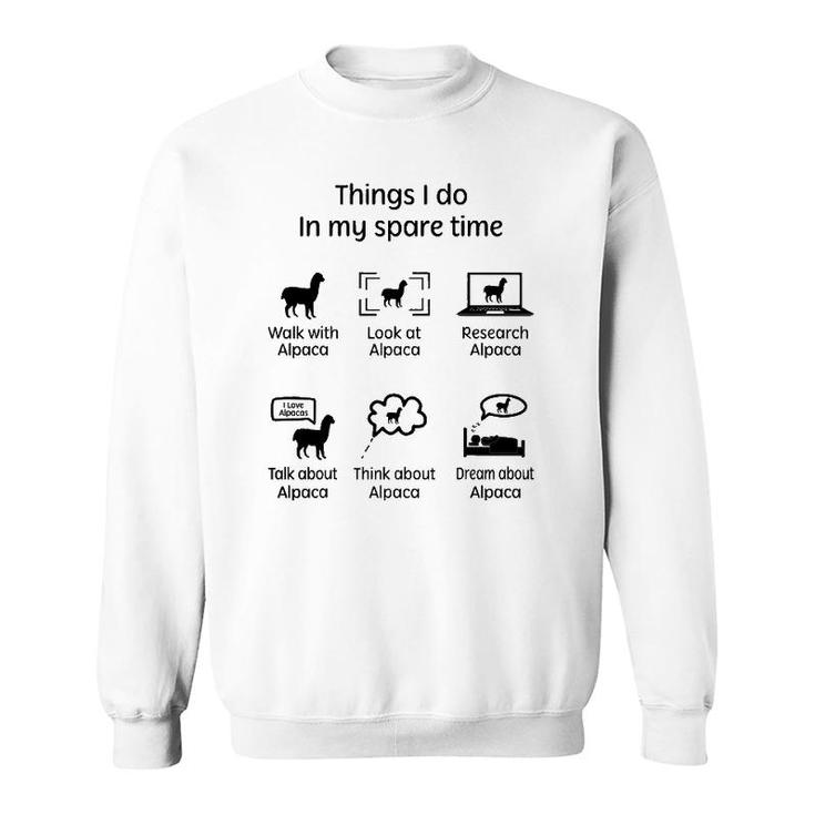Things I Do - Alpaca Lover Gift Sweatshirt