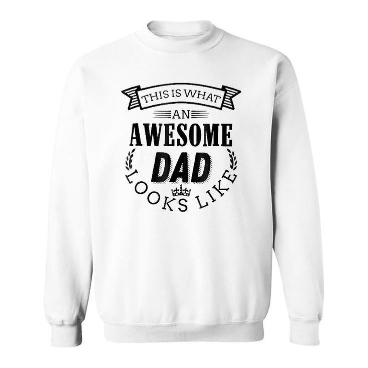 This Is What An Awesome Dad Looks Like Funny  Birthday Sweatshirt