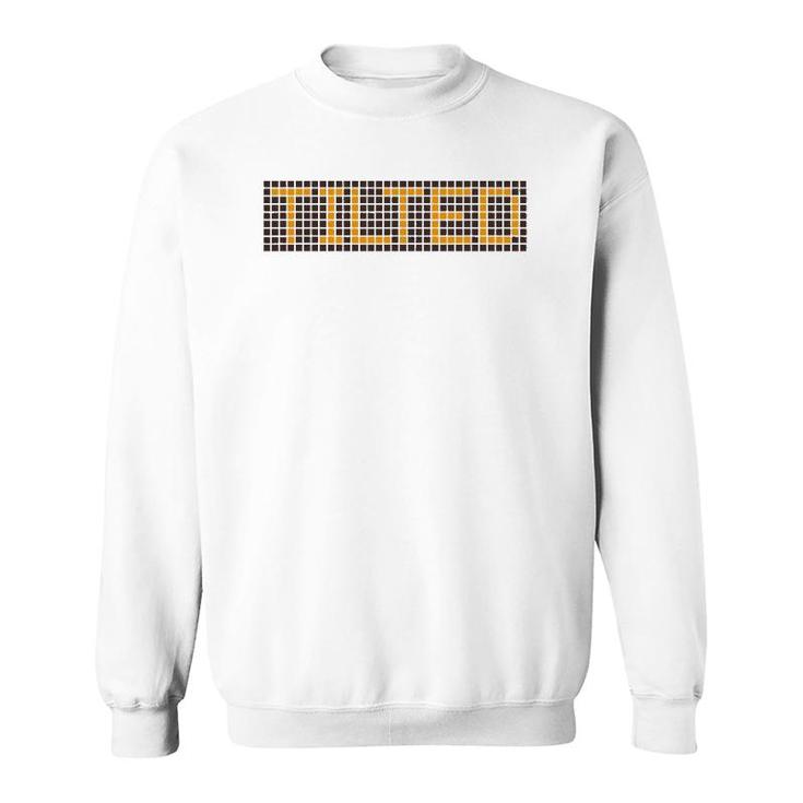Tilt - Pinball Machine Collecting Classic Pinball Sweatshirt