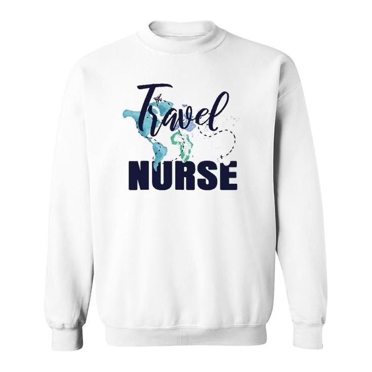Travel Nurse Funny Rn Nursing Student Medical Assistant Gift Sweatshirt