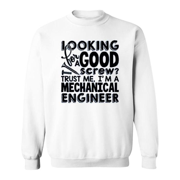 Trust Me Im A Mechanical Enginee Sweatshirt