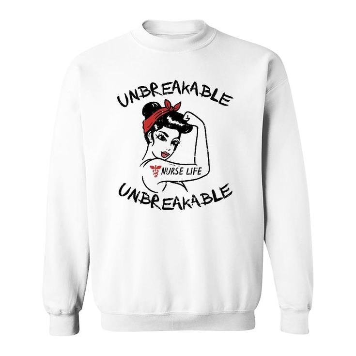 Unbreakable Nurse Life Er Rn L&D Icu Nursing Women Gift Sweatshirt