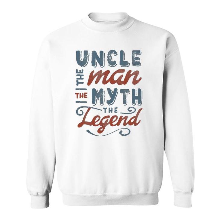 Uncle The Man Myth Legend Father's Day Gift Men's Sweatshirt