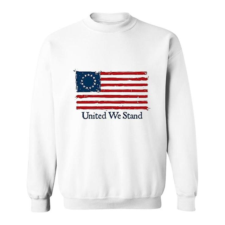 United We Stand Betsy Ross Flag Sweatshirt