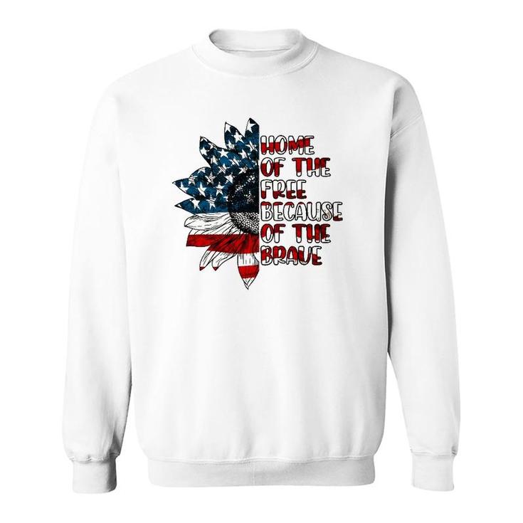US Flag Sunflower Home Of The Free Because Of The Brave Sweatshirt
