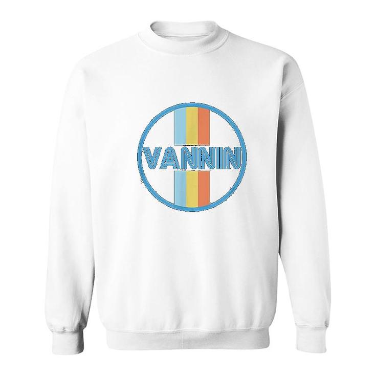 Vannin  Retro Vanner Vanning Nation Van Lifestyle Sweatshirt