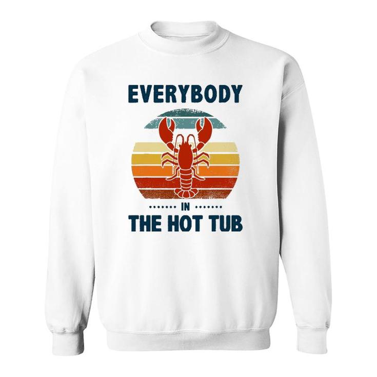 Vintage Everybody In The Hot Tub Funny Crawfish Eating Sweatshirt