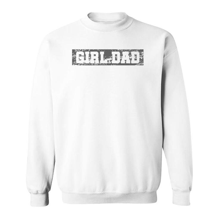 Vintage Girl Dad For Men Retro Proud Father Of Girls Sweatshirt