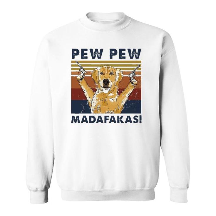 Vintage Golden Retriever Dog Pew Pew Madafakas Dogs Lovers Sweatshirt