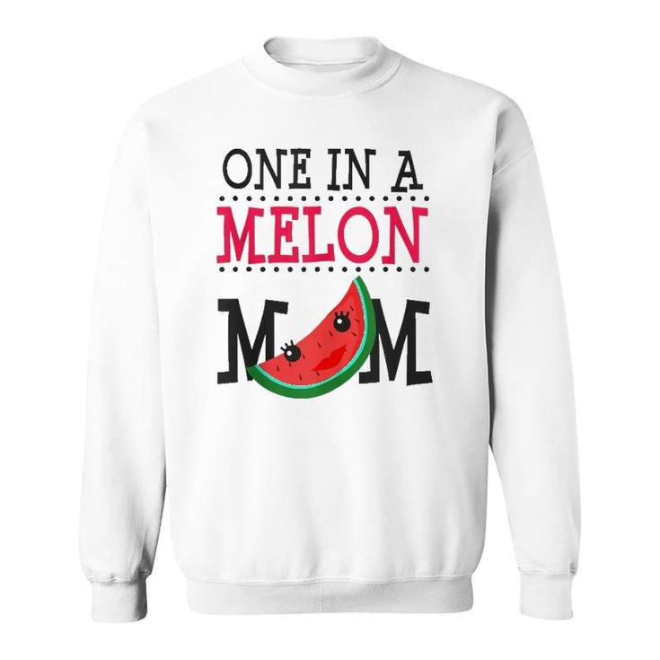 Watermelon One In A Melon Mom Funny Pun Summer Mothers Day Sweatshirt
