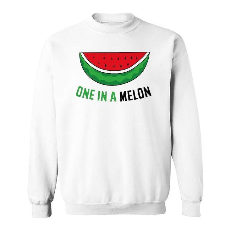 Watermelon Some Melon One In A Melon Sweatshirt