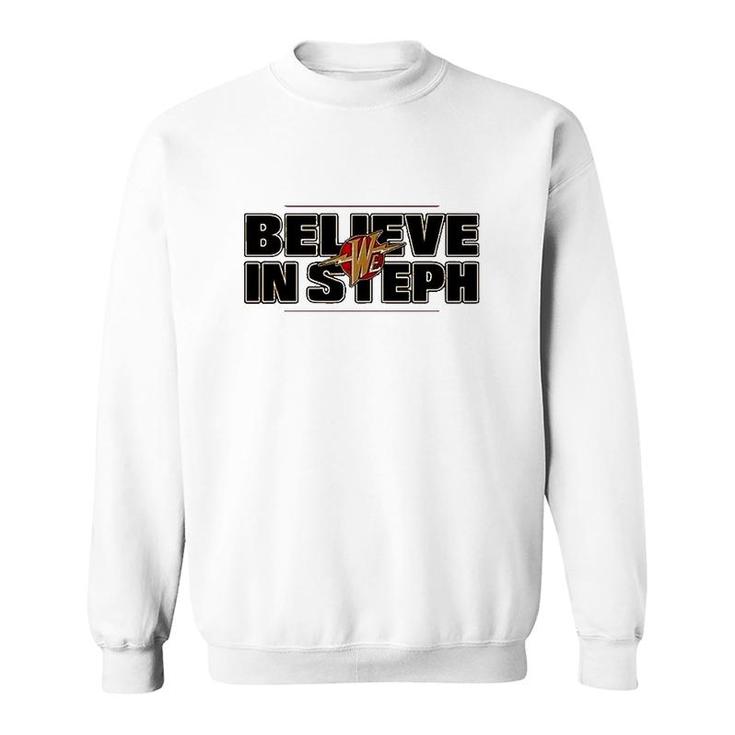 We Believe In Steph Best Sweatshirt