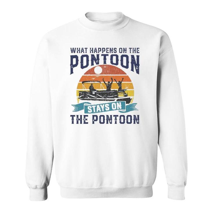 What Happens On The Pontoon Boat Funny Boating Gift For Dad Sweatshirt