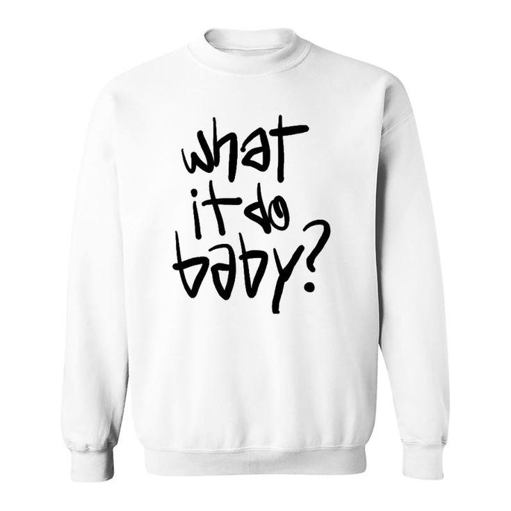 What It Do Baby Meme Sweatshirt