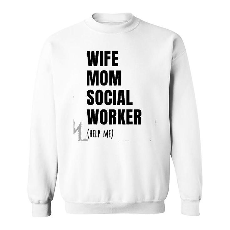 Wife Mom Social Worker, Funny Social Worker Sweatshirt