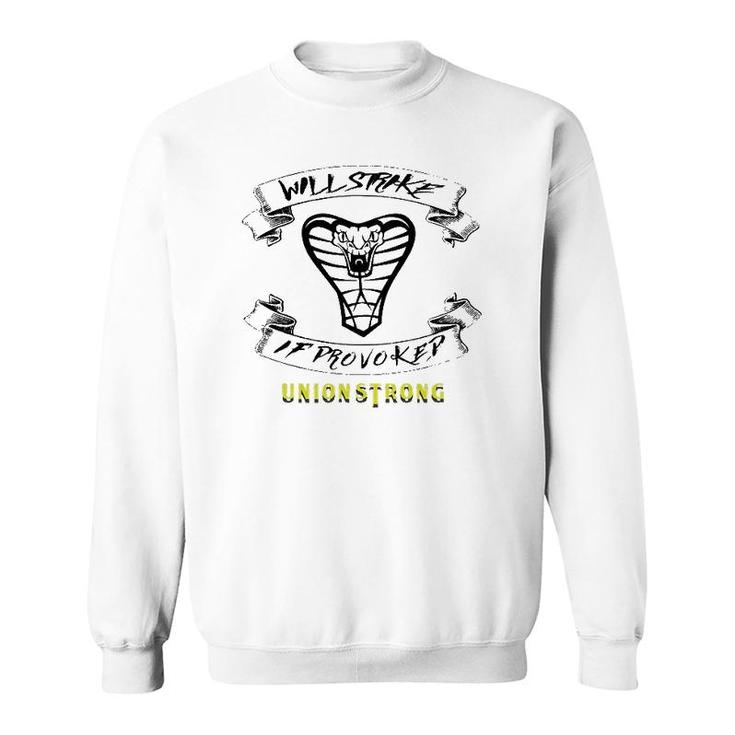 Will Strike If Provoked Union Strong Sweatshirt