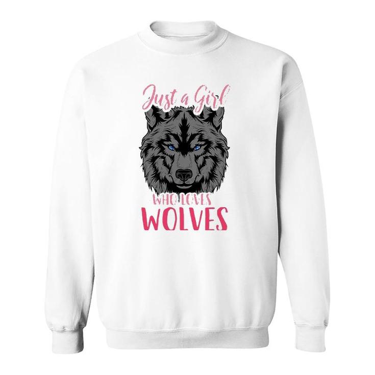 Wolf Just A Girl Who Loves Wolves Sweatshirt