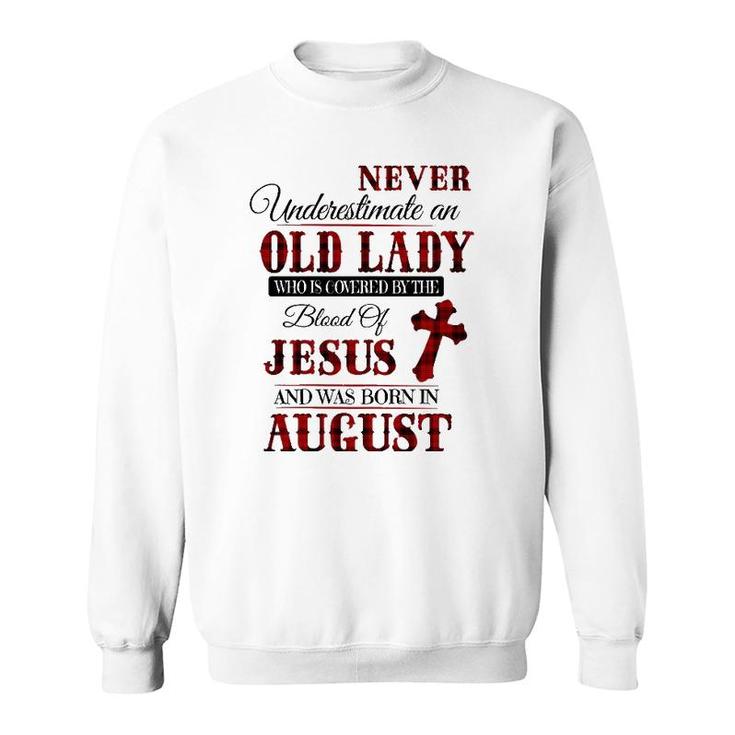 Womens An Old Lady Who Is Covered By The Blood Of Jesus In August Sweatshirt