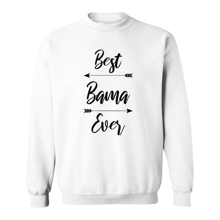 Womens Best Bama Ever Gift  Sweatshirt